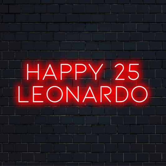 Happy 25 Leonardo Personalized LED Neon Sign, neon text light on dark brick wall