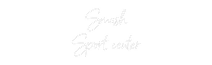 Letrero de Neón Personalizado: Smash
Sport ...