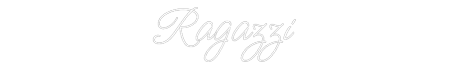 Custom Neon Sign: Ragazzi