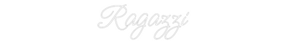 Custom Neon Sign: Ragazzi