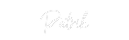 Custom Neon: 
Patrik