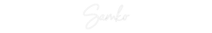 Custom Neon: Samko 