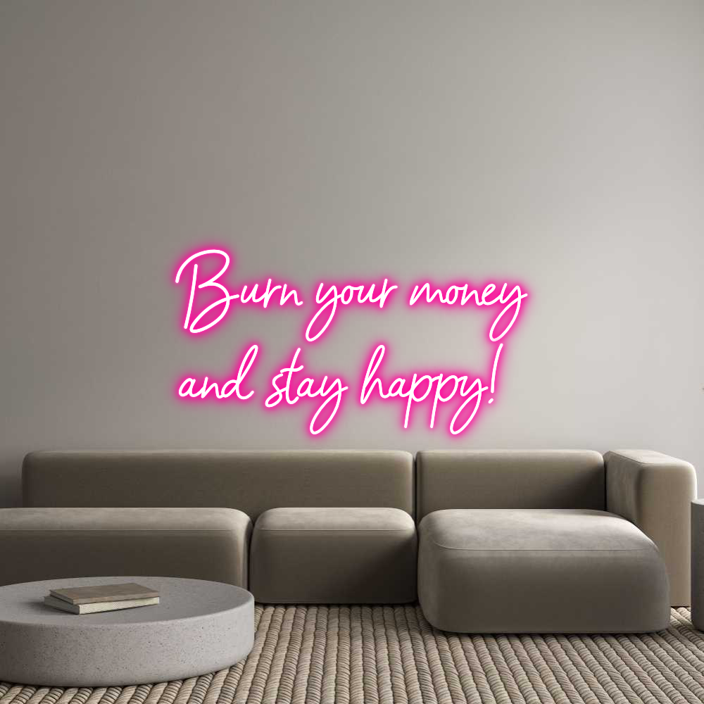 Custom Neon Sign: Burn your mon...