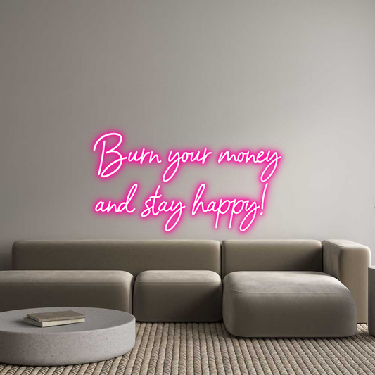 Custom Neon Sign: Burn your mon...