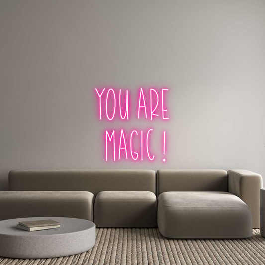 Semn Neon Personalizat: You are 
mag...
