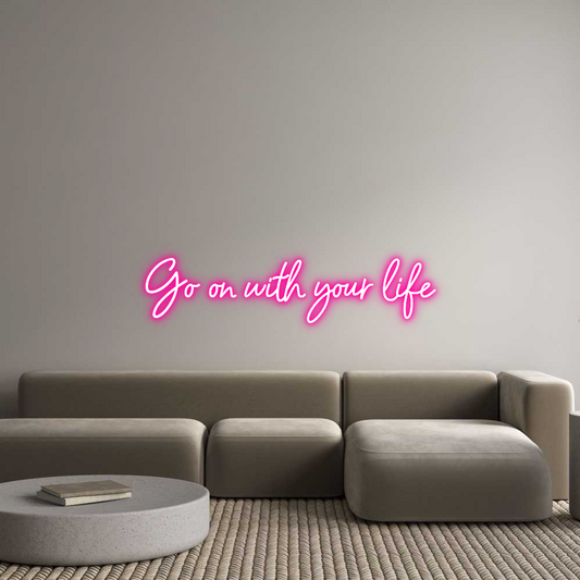 Vlastní neonsklen: Go on with yo...
