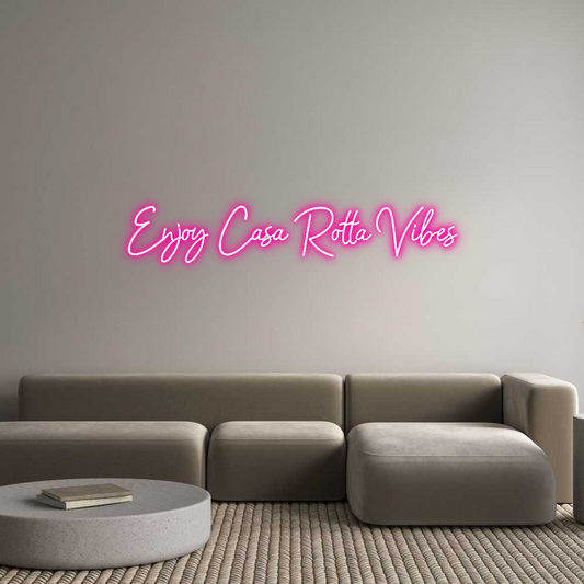 Custom Neon Sign: Enjoy Casa Ro...
