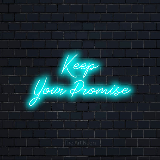 "Keep Your Promise" glowing LED neon sign on a black brick wall