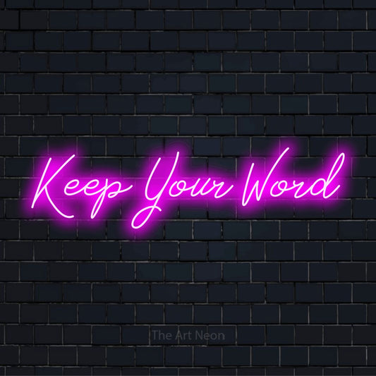 "Keep Your Word" LED neon sign on a black brick wall