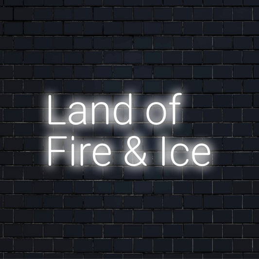 Land Of Fire Ice Neon Light with bright neon lettering on dark brick wall