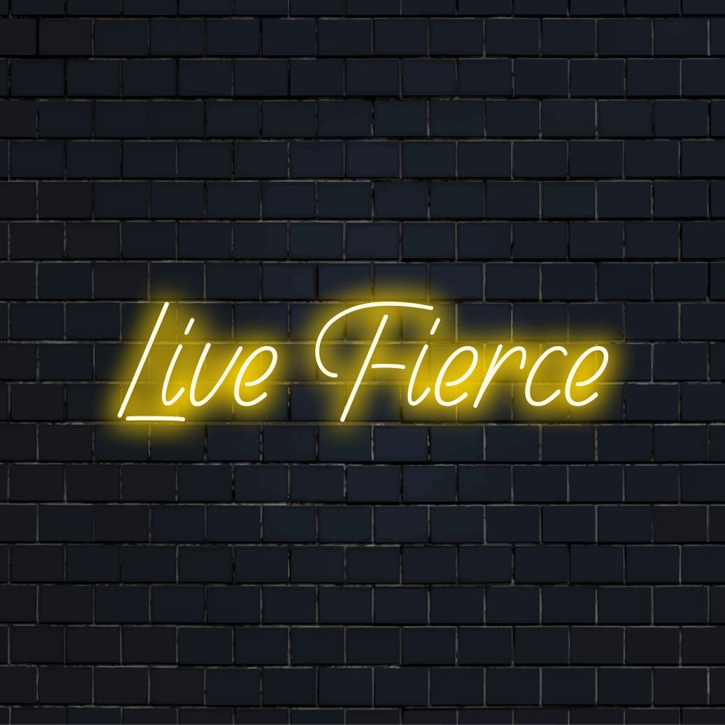 Live Fierce Neon Sign, bright neon glow against black brick wall