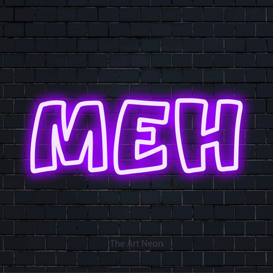 "Meh" glowing LED neon sign on a black brick wall