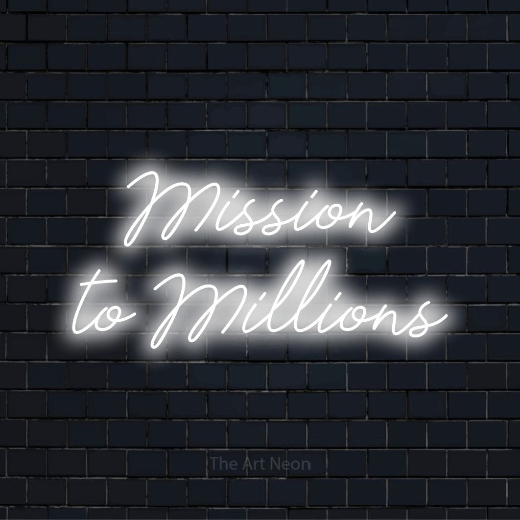 "Mission To Millions" script-style LED neon sign on a black brick wall