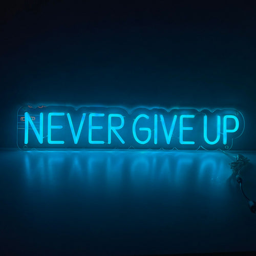Never Give Up Neon Sign - The Art Neon