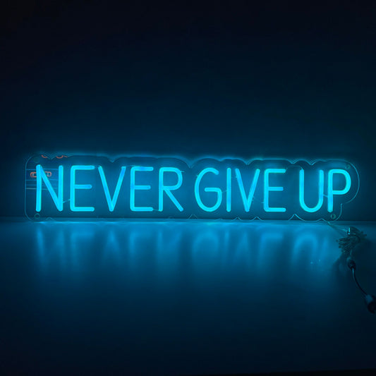 Never Give Up Neon Sign - The Art Neon