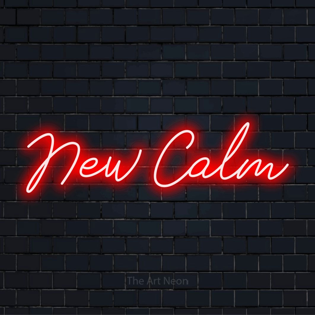 "New Calm" glowing LED neon sign on a black brick wall
