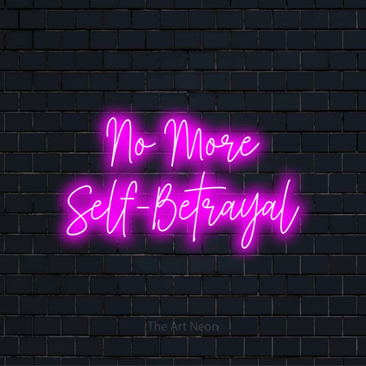 "No More Self-betrayal" LED neon sign on a black brick wall