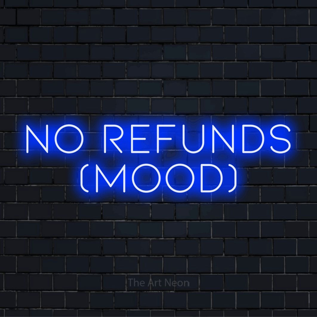 "No Refunds (mood)" neon text design on a black brick wall