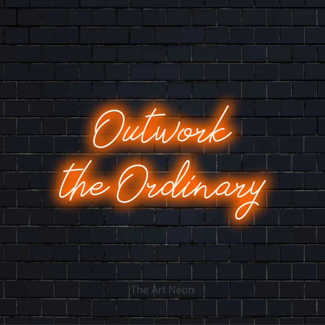 "Outwork The Ordinary" glowing LED neon sign on a black brick wall