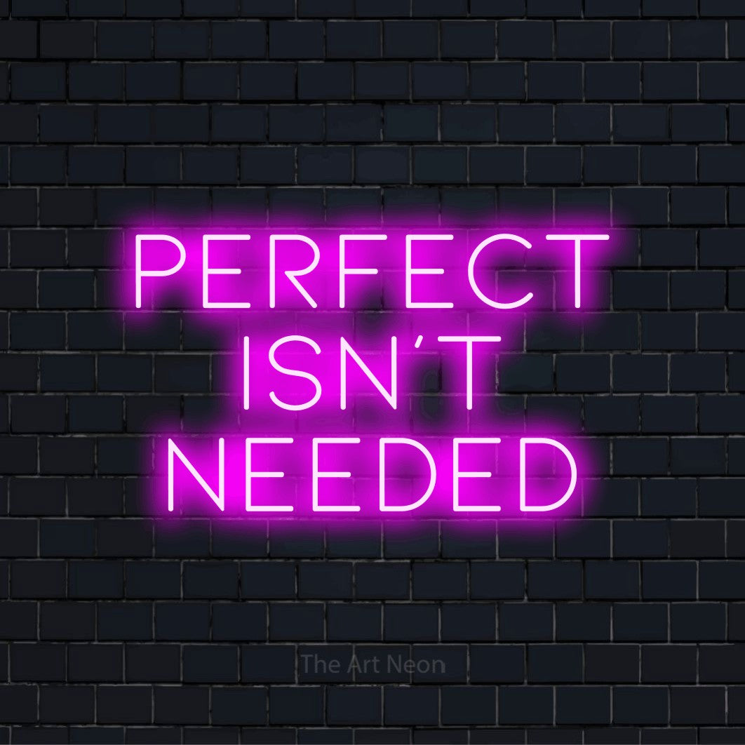 "Perfect Isn’t Needed" text design with neon effect on a black brick wall