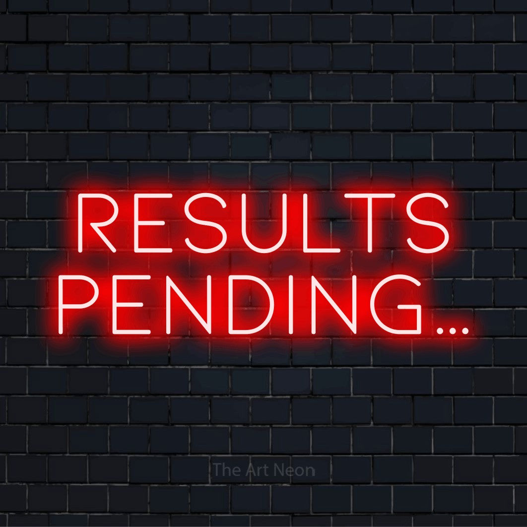 "Results Pending…" neon text design on a black brick wall