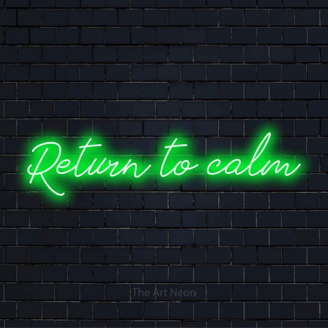 "Return To Calm" glowing LED neon sign on a black brick wall