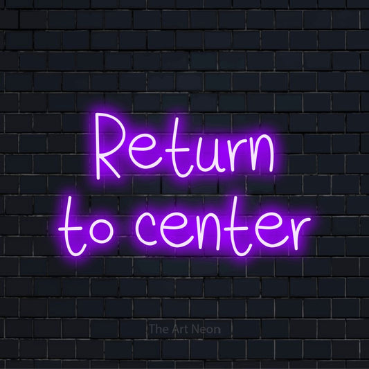 "Return To Center" neon text design on a black brick wall