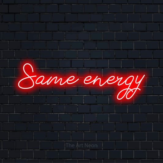 "Same Energy" neon text design on a black brick wall
