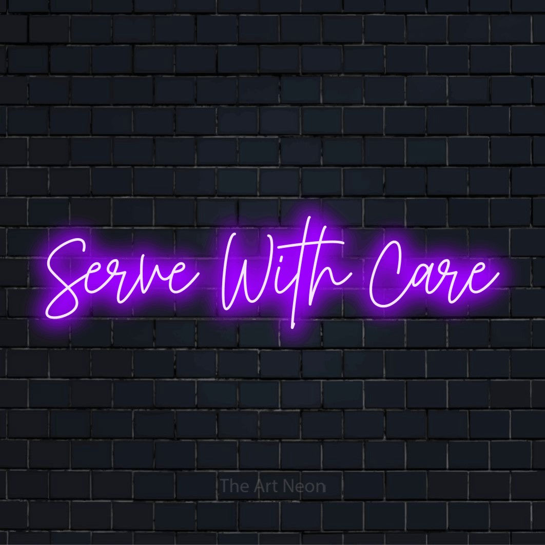 "Serve With Care" script-style LED neon sign on a black brick wall