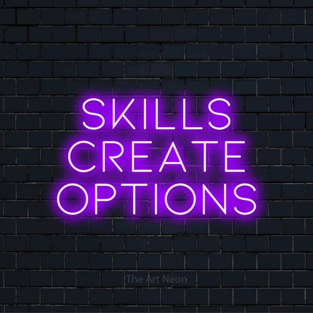 "Skills Create Options" neon text design on a black brick wall