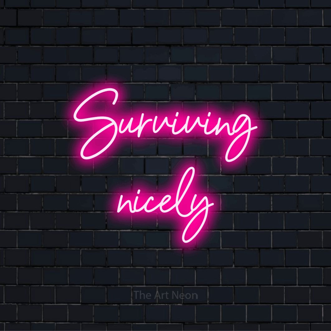 "Surviving Nicely" glowing LED neon sign on a black brick wall
