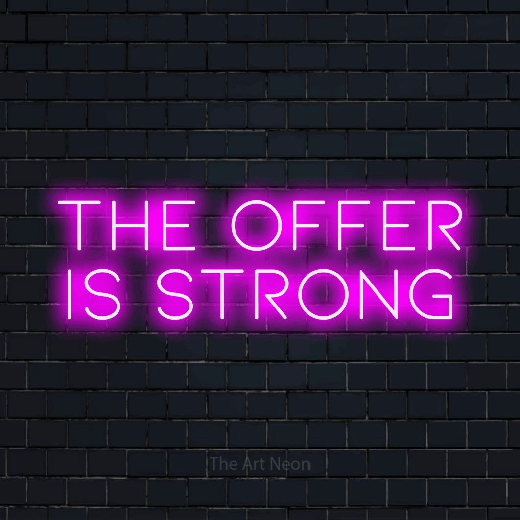 "The Offer Is Strong" text design with neon effect on a black brick wall