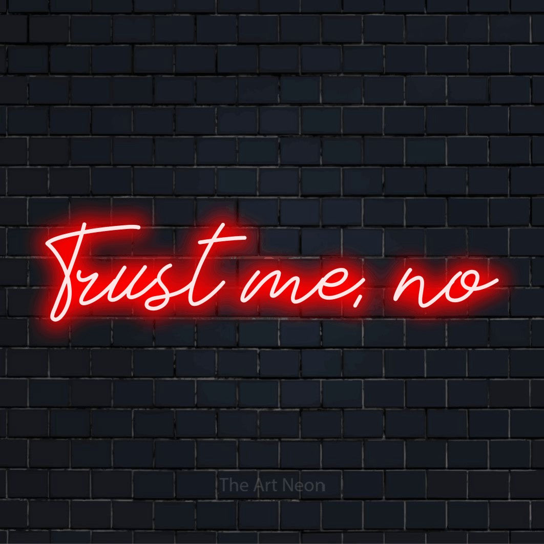"Trust Me, No" text design with neon effect on a black brick wall
