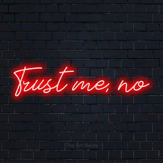 "Trust Me, No" text design with neon effect on a black brick wall