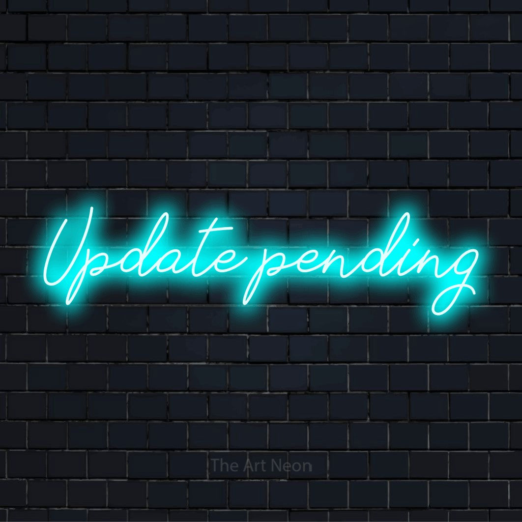 "Update Pending" glowing LED neon sign on a black brick wall